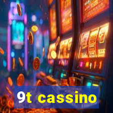 9t cassino